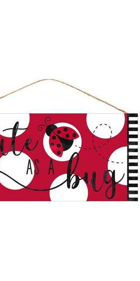 12" Wood Sign: Cute As A Bug - Michelle's aDOORable Creations - Wooden/Metal Signs