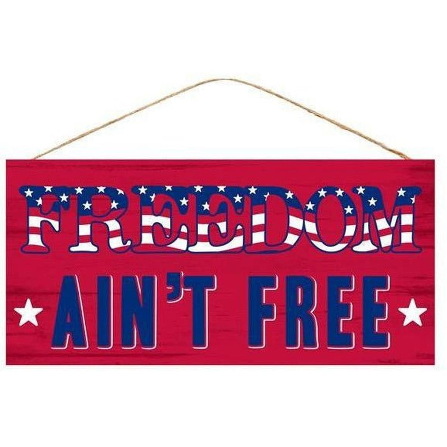 12" Wooden Sign: Freedom Ain't Free