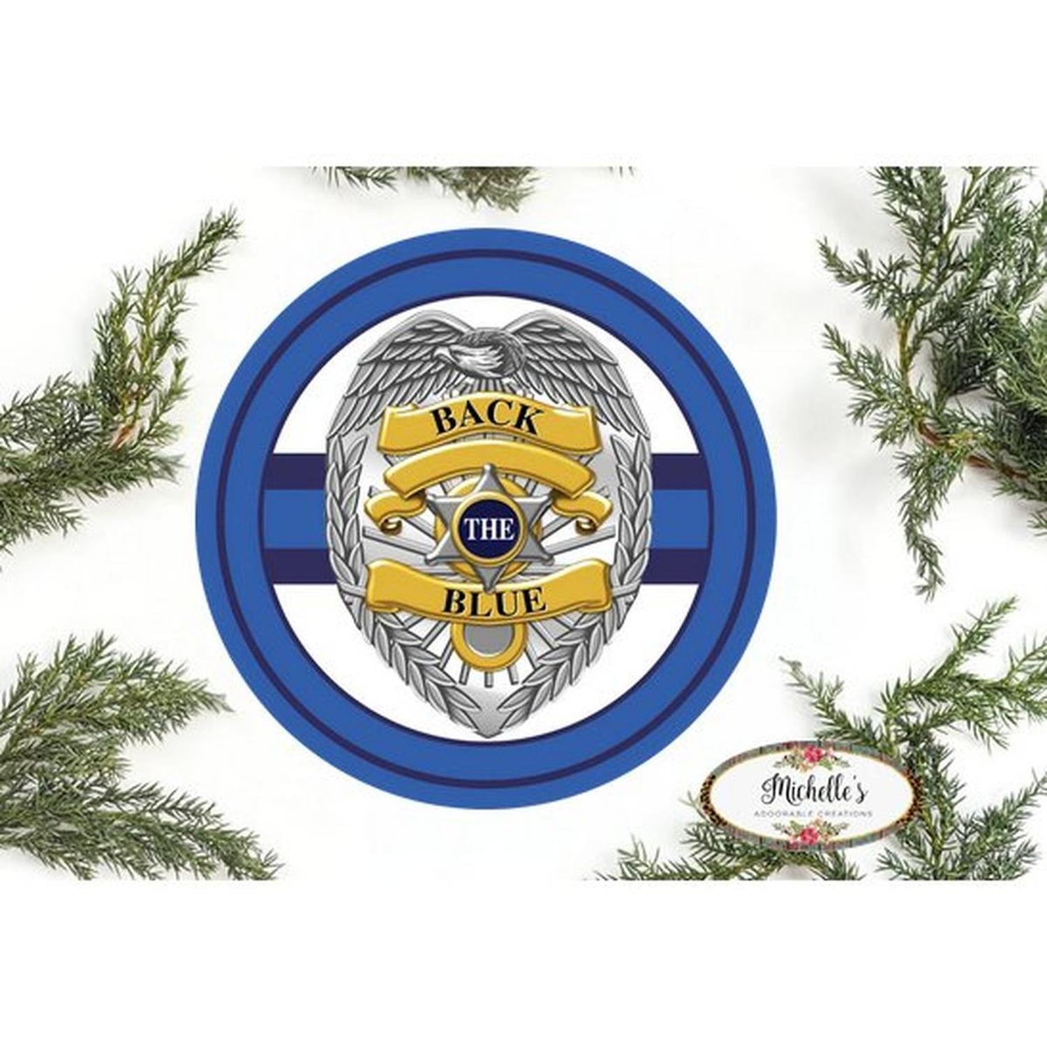 Shop For Back The Blue Badge Shield Round Sign at Michelle's aDOORable Creations