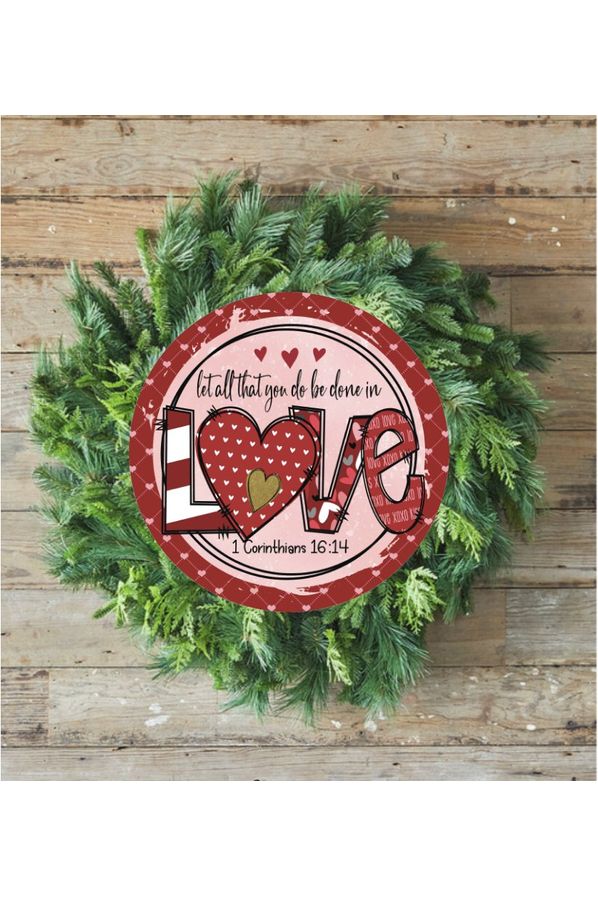 Shop For Be Done In Love Valentine Sign - Wreath Enhancement