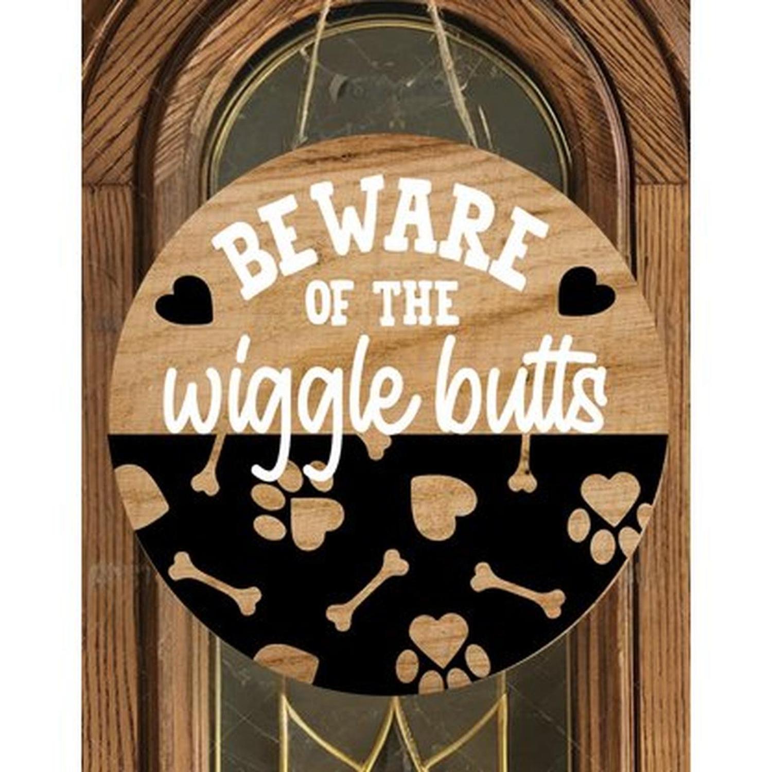 Beware Wiggle Butts Dog Sign