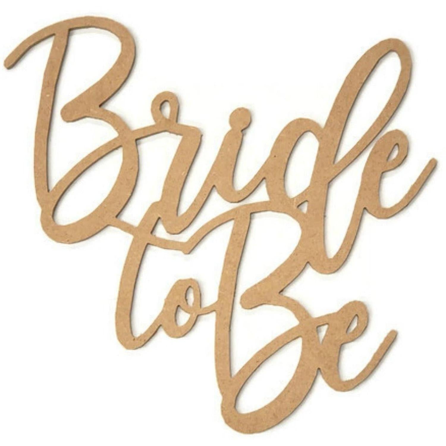 Bride To Be Script Word Wood Cutout - Unfinished Wood