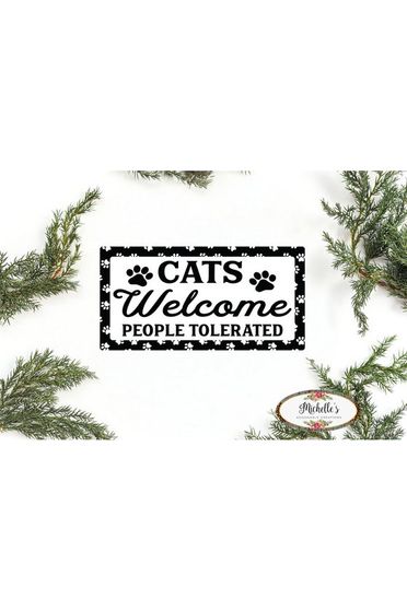 Cats Welcome People Tolerated Sign - Wreath Enhancement - Michelle's aDOORable Creations - Signature Signs