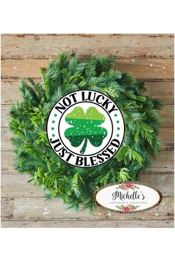 Shop For Distressed Not Lucky Just Blessed Saint Patrick's Day Sign