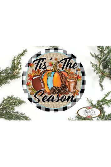 Shop For Fall Football Tis The Season Sign - Wreath Enhancement