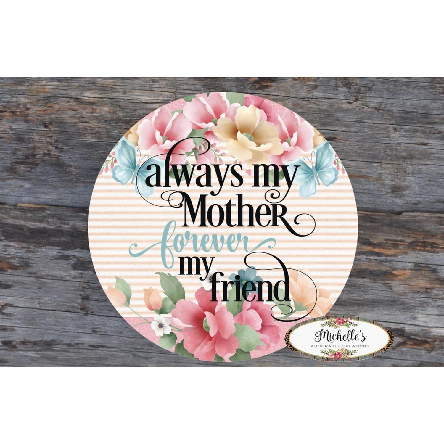 Floral Always My Mother Day Sign