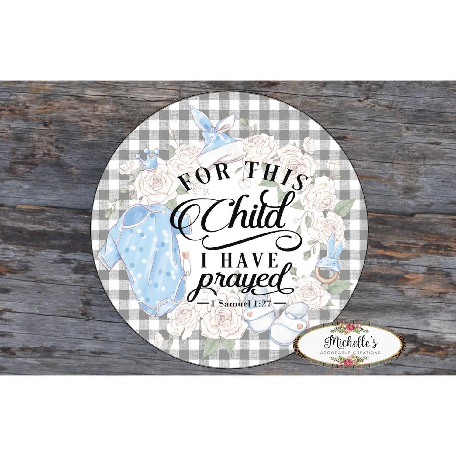 Shop For For This Child I Prayed Boy Sign - Wreath Enhancement at Michelle's aDOORable Creations