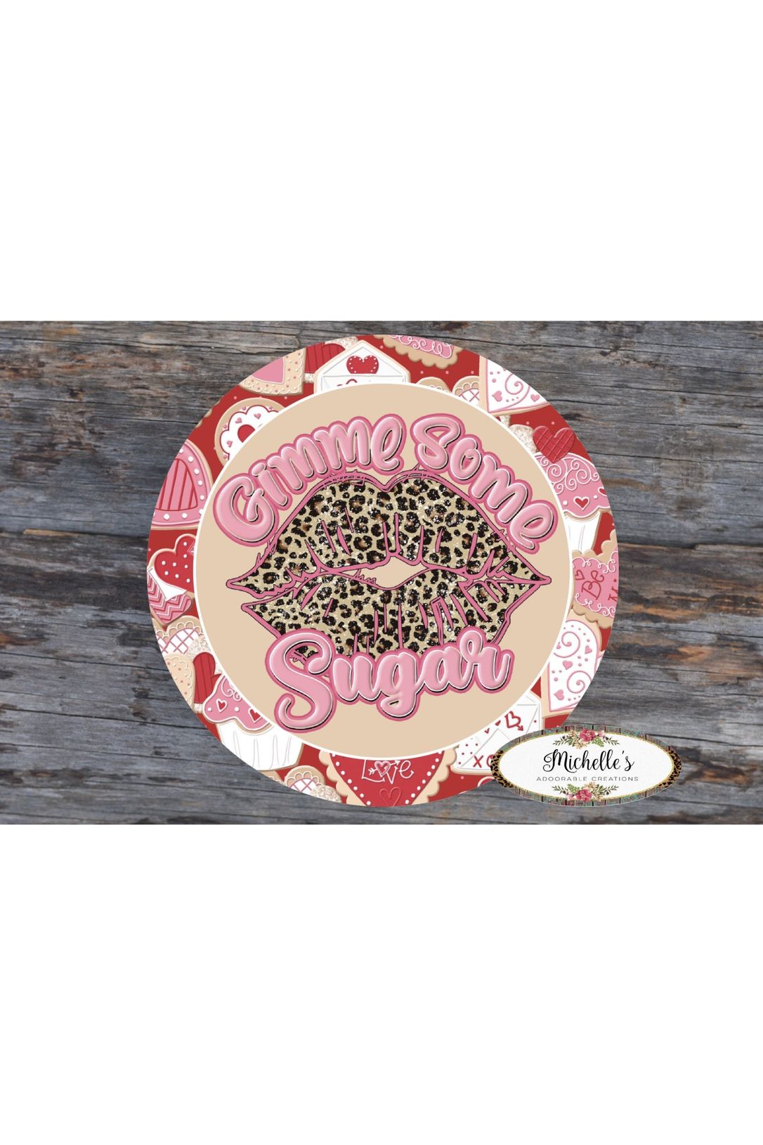 Gimme Some Sugar Valentine Lips Sign - Wreath Enhancement - Michelle's aDOORable Creations - Signature Signs