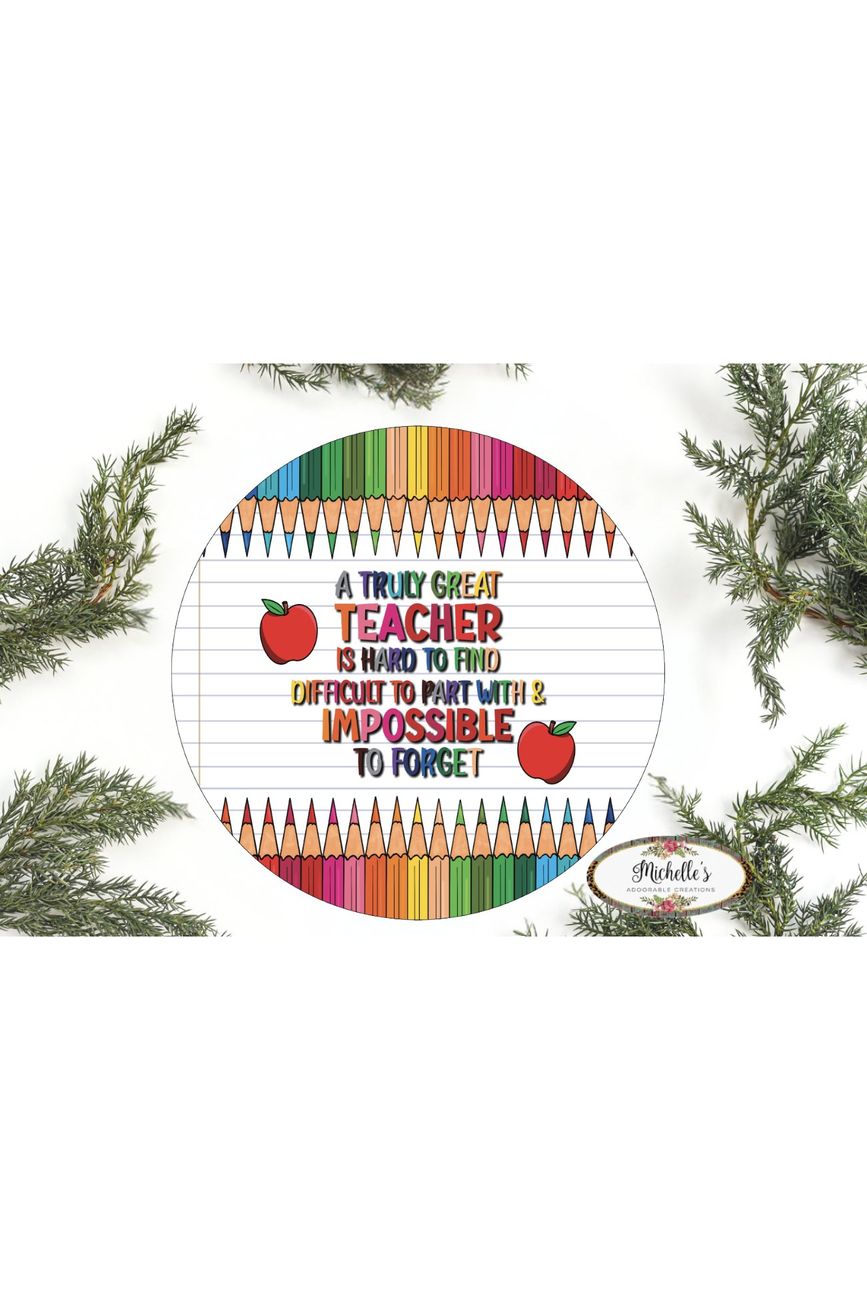 Shop For Great Teacher Impossible To Forget Sign - Wreath Enhancement