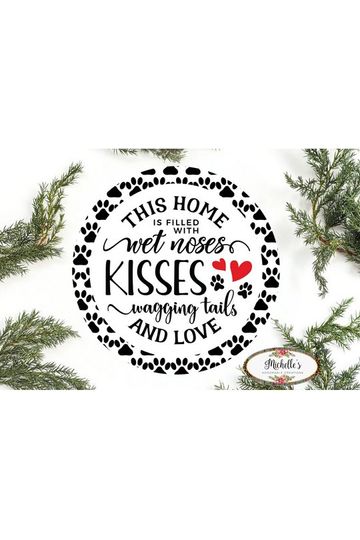 Shop For Home Filled With Wet Kisses Dog Round Sign - Wreath Enhancement