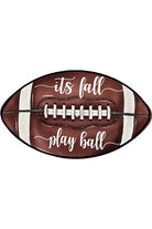 Shop For It's Fall Play Ball Football Sign - Wreath Enhancement