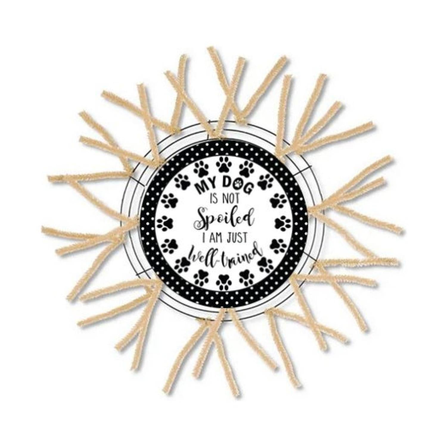 Shop For My Dog Is Not Spoiled Sign - Wreath Enhancement at Michelle's aDOORable Creations