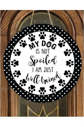 Shop For My Dog Is Not Spoiled Sign - Wreath Enhancement