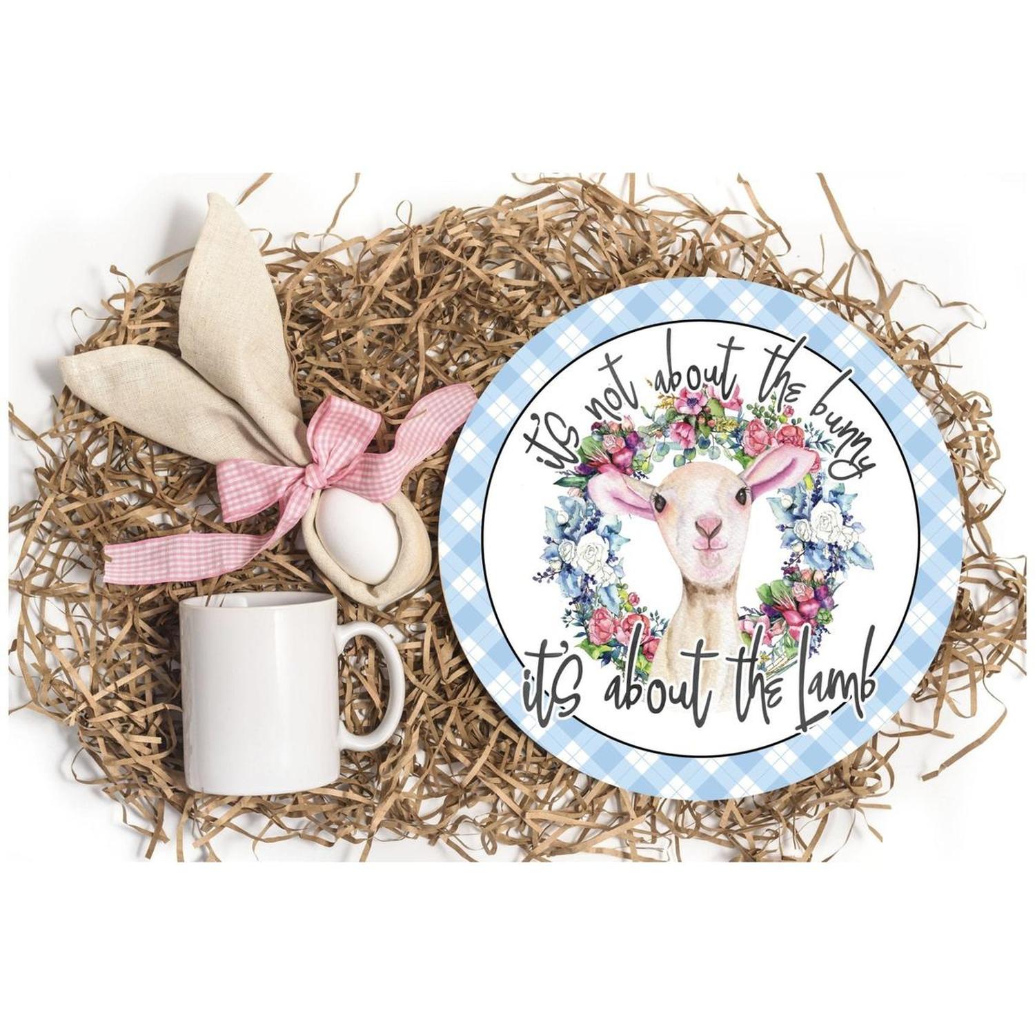 Not About The Bunny About The Lamb Sign - Wreath Enhancement