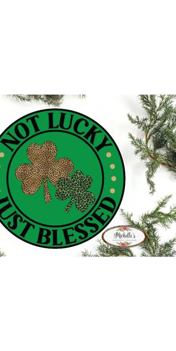 Not Lucky Just Blessed Leopard Saint Patrick's Day Sign - Michelle's aDOORable Creations - Signature Signs