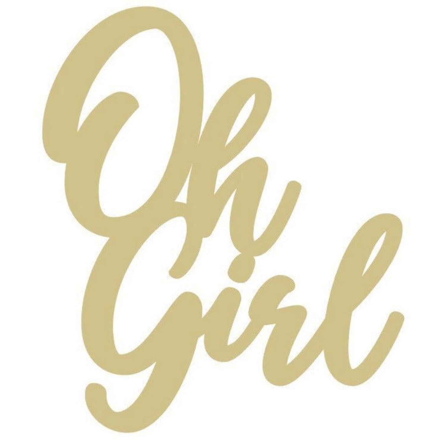 Oh Girl Sign Unfinished Wood Cutout