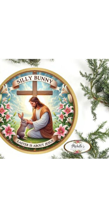 Silly Bunny Easter Is For Jesus Round Sign - Michelle's aDOORable Creations - Signature Signs
