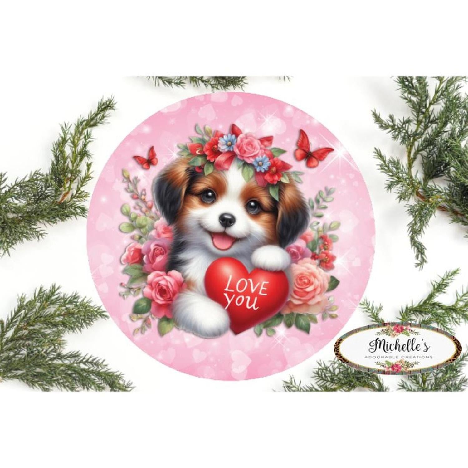 Shop For Valentine Love You Puppy One Round Sign - Wreath Enhancement at Michelle's aDOORable Creations