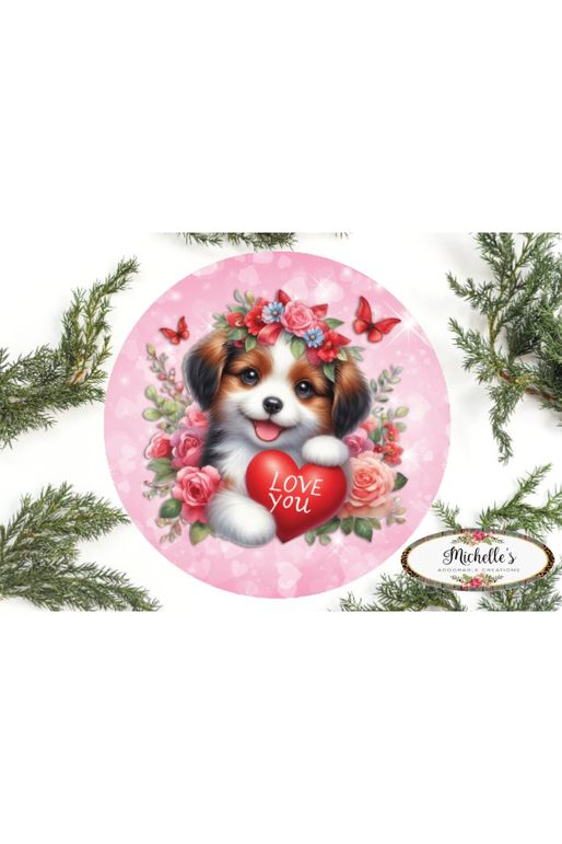 Shop For Valentine Love You Puppy One Round Sign - Wreath Enhancement
