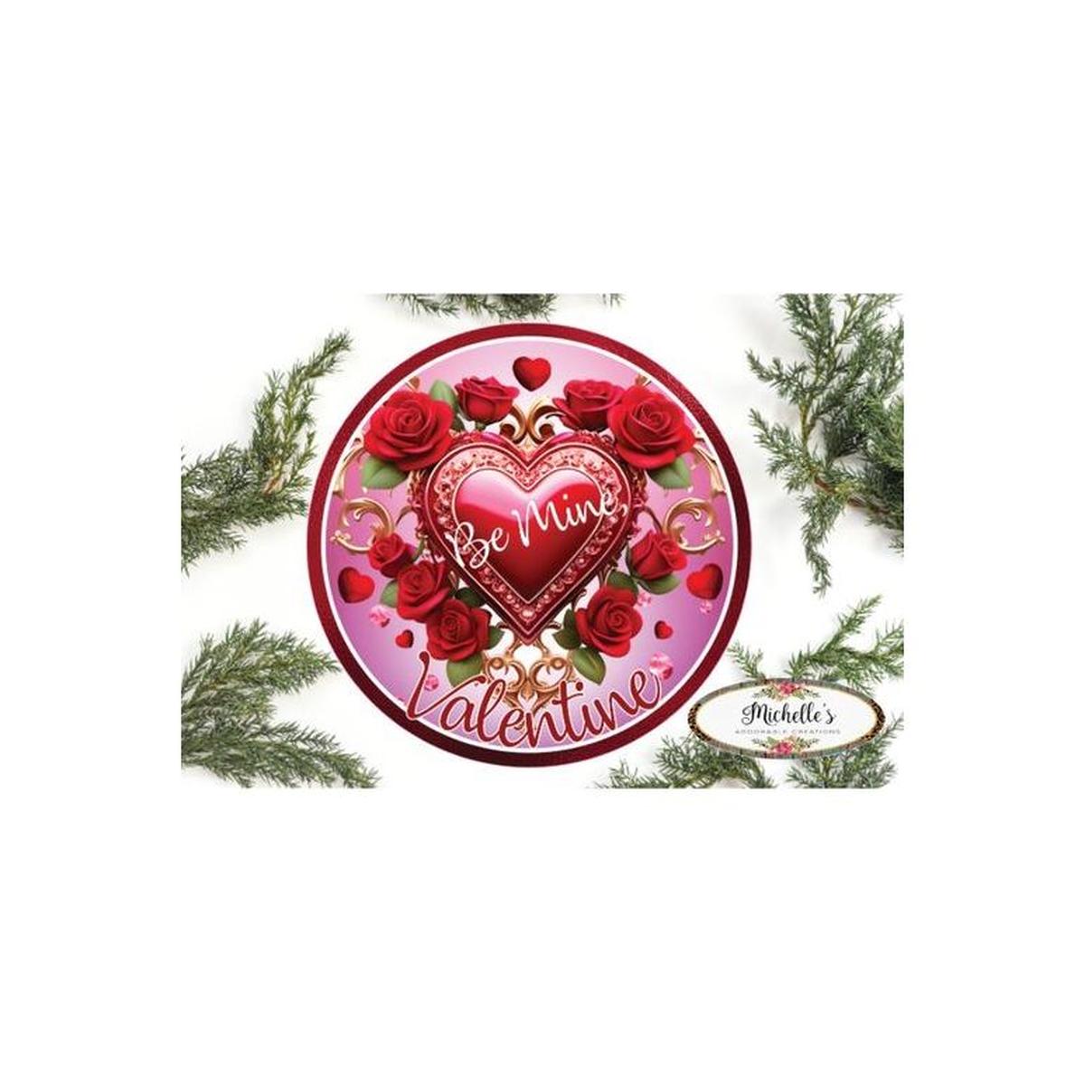 Shop For Valentine Red Roses Be Mine Round Sign - Wreath Enhancement at Michelle's aDOORable Creations