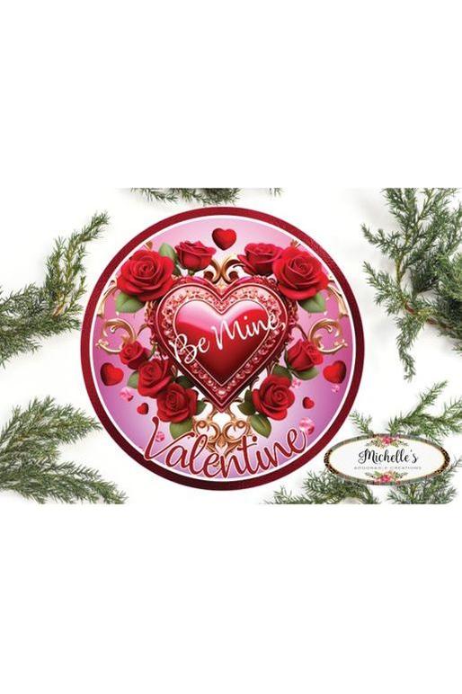 Shop For Valentine Red Roses Be Mine Round Sign - Wreath Enhancement at Michelle's aDOORable Creations