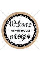 Welcome Hope You Like Dogs Sign - Wreath Enhancement - Michelle's aDOORable Creations - Signature Signs