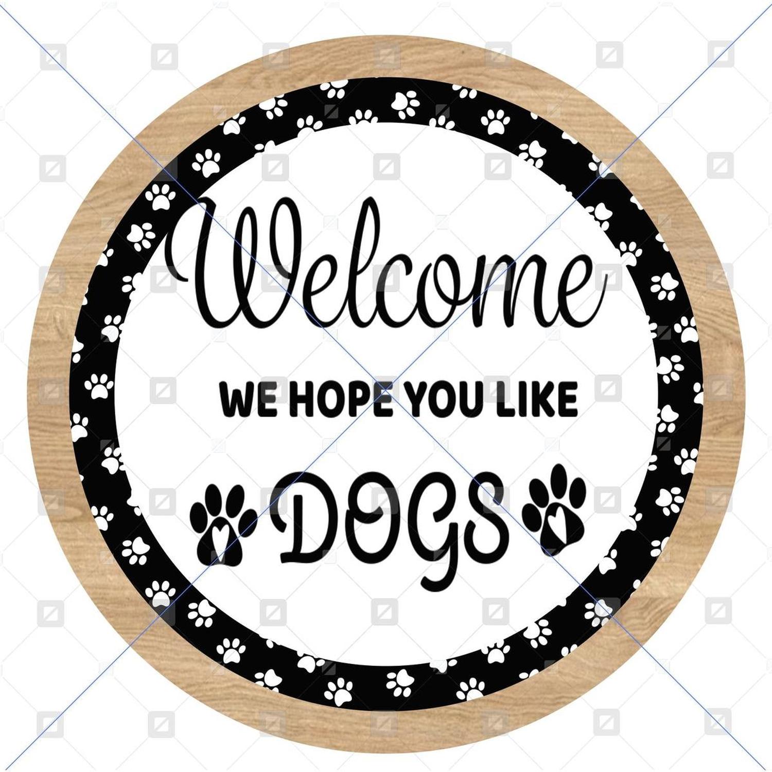 Shop For Welcome Hope You Like Dogs Sign - Wreath Enhancement at Michelle's aDOORable Creations