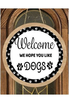 Welcome Hope You Like Dogs Sign - Wreath Enhancement - Michelle's aDOORable Creations - Signature Signs