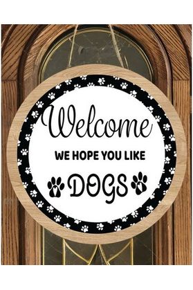 Shop For Welcome Hope You Like Dogs Sign - Wreath Enhancement