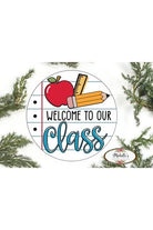 Shop For Welcome To Our Class School Round Sign - Wreath Enhancement